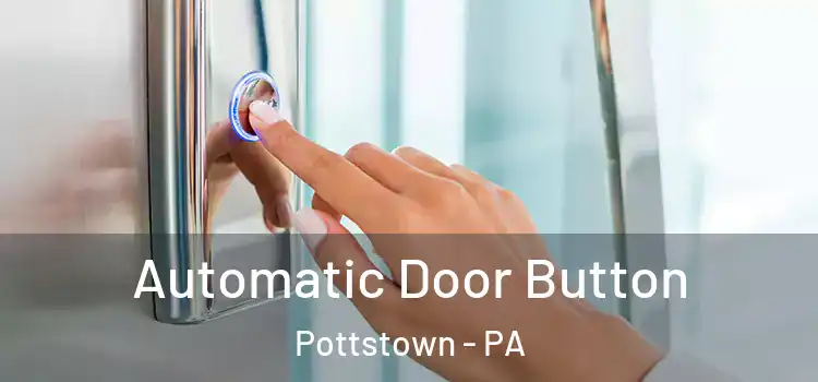  Automatic Door Button Pottstown - PA