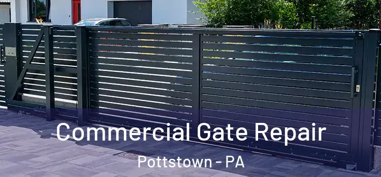 Commercial Gate Repair Pottstown - PA