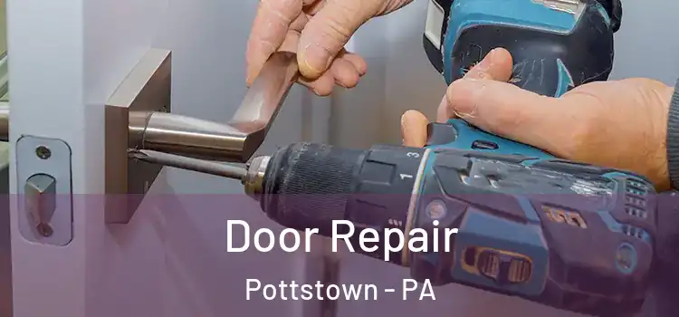 Door Repair Pottstown - PA