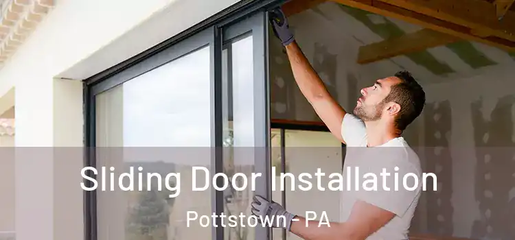 Sliding Door Installation Pottstown - PA